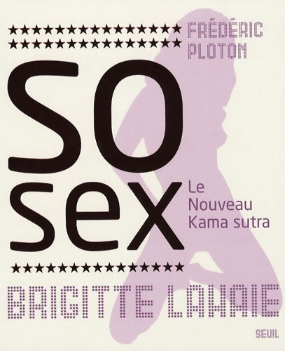 Livrenpoche : So sex : Le nouveau kama sutra - Frédéric Ploton - Livre