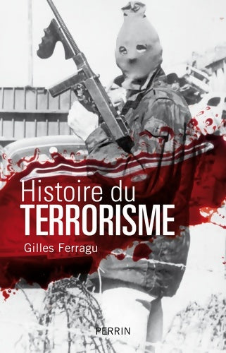 Livrenpoche : Histoire du terrorisme - Gilles Ferragu - Livre