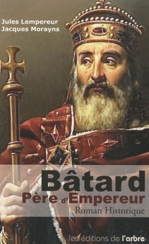 Livrenpoche : Bâtard père d'empereur - Jules Lempereur - Livre