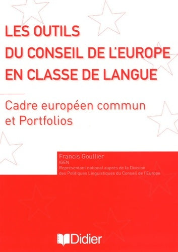 Livrenpoche : Les outils du conseil de l'Europe en classe de langue : Cecr et portfolio européen des langues - Francis Goullier - Livre