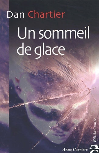 Livrenpoche : Un sommeil de glace - Dan Chartier - Livre