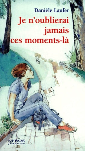 Livrenpoche : Je n'oublierai jamais ces moments-là - Danielle Laufer - Livre