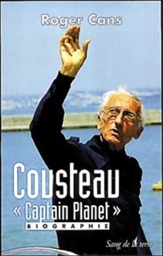 Livrenpoche : Cousteau : captain planet  biographie - Roger Cans - Livre
