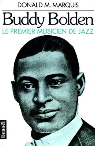 Livrenpoche : Buddy bolden le premier musicien de jazz - Donald M. Marquis - Livre