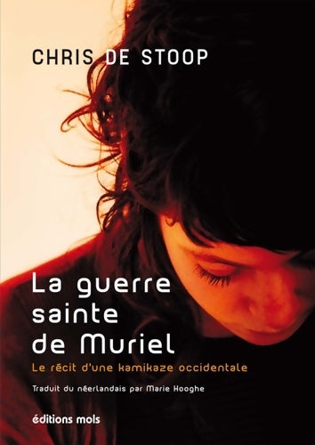 Livrenpoche : La guerre sainte de Muriel. Le récit d'une kamikaze occidentale - Chris De Stoop - Livre