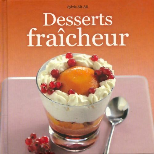 Livrenpoche : Desserts fraîcheur  - Sylvie Aït-Ali - Livre