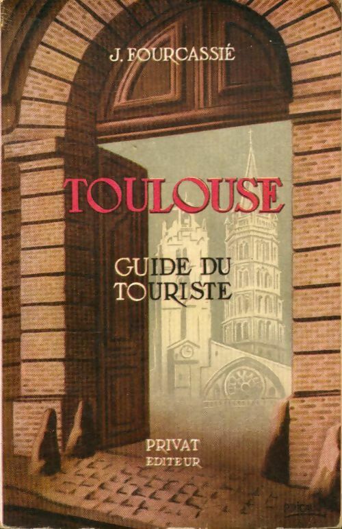 Livrenpoche : Toulouse : guide du touriste - J. Fourcassié - Livre