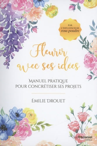 Livrenpoche : Fleurir avec ses idées - Drouet Emilie - Livre