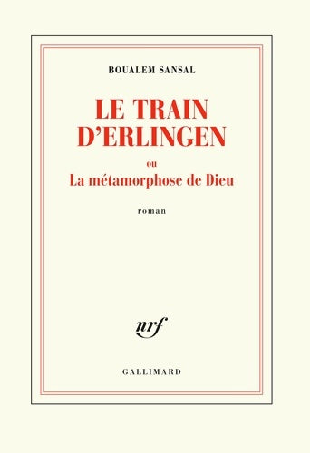 Livrenpoche : Le train d'Erlingen ou la métamorphose de dieu - Boualem Sansal - Livre