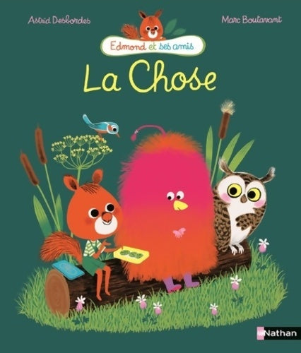 Livrenpoche : La chose - edmond et ses amis - album dès 4 ans - Astrid Desbordes - Livre