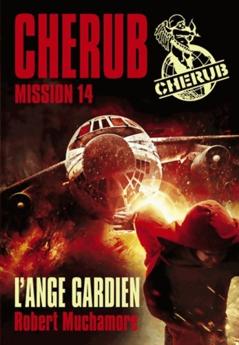 Livrenpoche : Cherub mission 14 : L'ange gardien - Robert Muchamore - Livre
