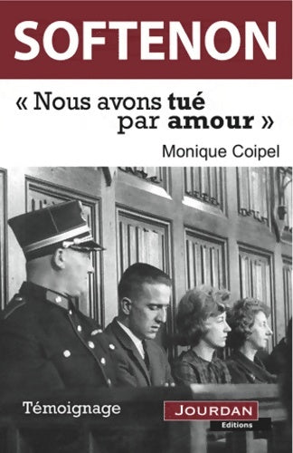 Livrenpoche : Softenon nous avons tué par amour - Monique Coipel - Livre