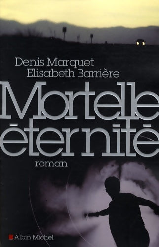Livrenpoche : Mortelle éternité - Denis Marquet - Livre