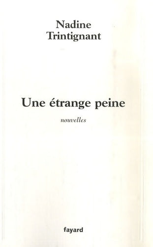 Livrenpoche : Une étrange peine : Nouvelles - Nadine Trintignant - Livre