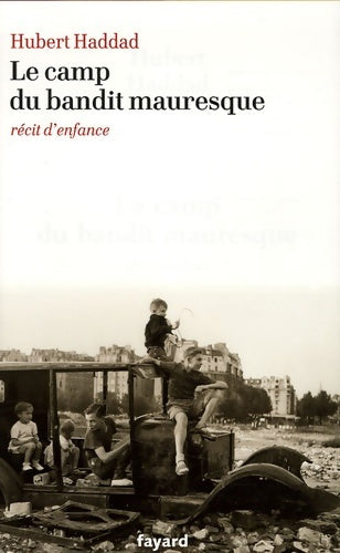 Livrenpoche : Le camp du bandit mauresque : Récit d'enfance - Hubert Haddad - Livre
