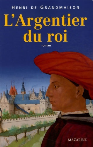 Livrenpoche : L'argentier du roi - Henri De Grandmaison - Livre