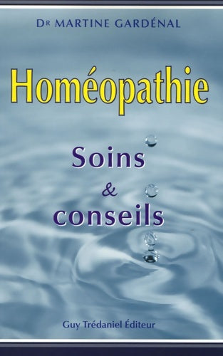 Livrenpoche : Homeopathie - soins et conseils - Martine Gardénal - Livre