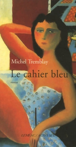Livrenpoche : Le cahier bleu - Michel Tremblay - Livre