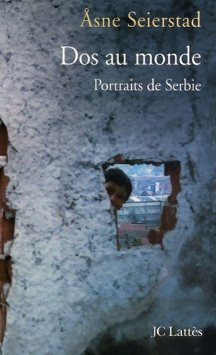 Livrenpoche : Dos au monde portraits de serbie - Asne Seierstad - Livre