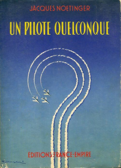 Livrenpoche : Un pilote quelconque - Jacques Noetinger - Livre