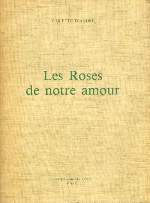Livrenpoche : Les roses de notre amour - Violette D'André - Livre