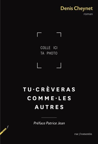 Tu crèveras comme les autres - Denis Cheynet - Livre