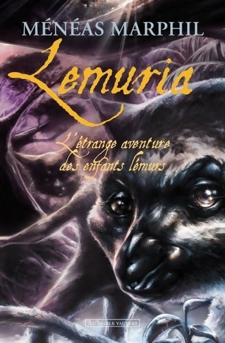 Livrenpoche : Lemuria. L'étrange aventure des enfants lémurs - Ménéas Marphil - Livre