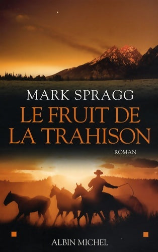 Livrenpoche : Le fruit de la trahison - Mark Spragg - Livre