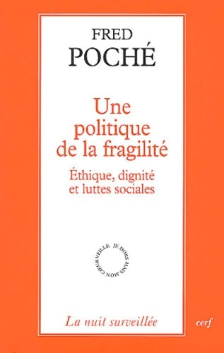 Livrenpoche : Une politique de la fragilité - ethique dignité et luttes sociales - Fred Poché - Livre