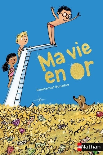 Livrenpoche : Ma vie en or - Emmanuel Bourdier - Livre