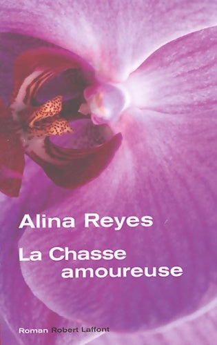 Livrenpoche : La chasse amoureuse - Alina Reyes - Livre