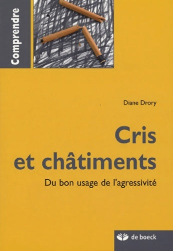 Livrenpoche : Cris et châtiments : Du bon usage de l'agressivité (2004) - Diane Drory - Livre