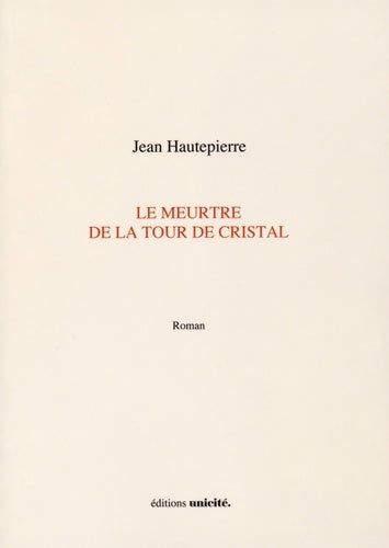 Livrenpoche : Le meurtre de la tour de cristal - Jean Hautepierre - Livre