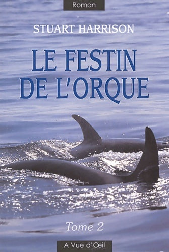 Livrenpoche : Le festin de l'orque : Tome II - Stuart Harrison - Livre