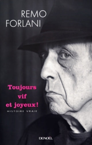 Livrenpoche : Toujours vif et joyeux ! : Histoire vraie - Remo Forlani - Livre