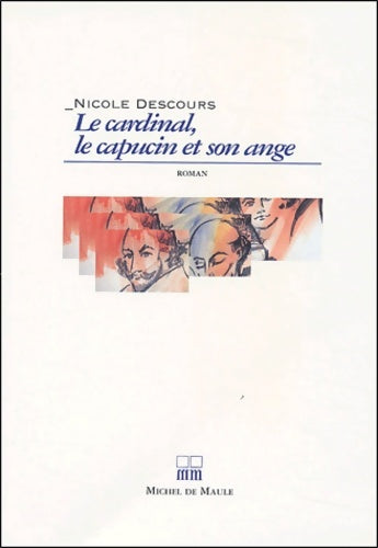 Livrenpoche : Le cardinal le capucin et son ange - Michel De Maule Editions - Livre