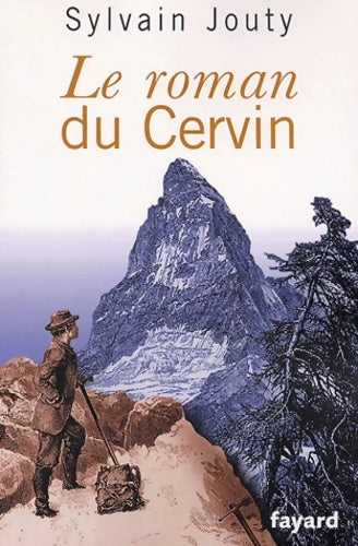 Livrenpoche : Le roman du cervin - Sylvain Jouty - Livre