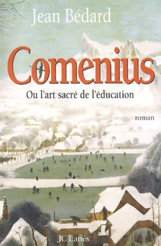 Livrenpoche : Coménius ou l'art sacré de la séduction - Jean Bédard - Livre