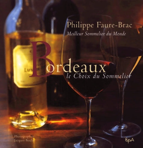 Livrenpoche : Bordeaux : Le choix du sommelier - Philippe Faure-Brac - Livre