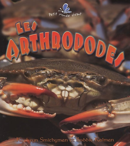 Livrenpoche : Les arthropodes - Kathryn Smithyman - Livre
