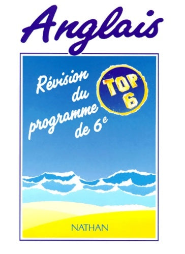 Livrenpoche : Anglais top révision du programme de 6e - Dominique Lacoste - Livre