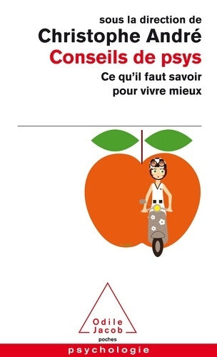 Livrenpoche : Conseils de psys. Ce qu'il faut savoir pour vivre mieux - Christophe André - Livre