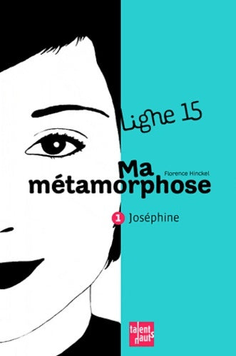 Livrenpoche : Ma métamorphose Tome I : Joséphine - Florence Hinckel - Livre