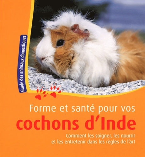 Livrenpoche : Forme et santé pour vos cochons d'inde - Axel Gutjahr - Livre