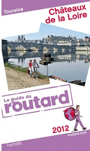 Livrenpoche : Châteaux de la Loire (Touraine) 2012 - Collectif - Livre