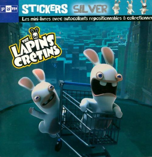 Livrenpoche : Stickers silver the lapins crétins gold - Collectif - Livre