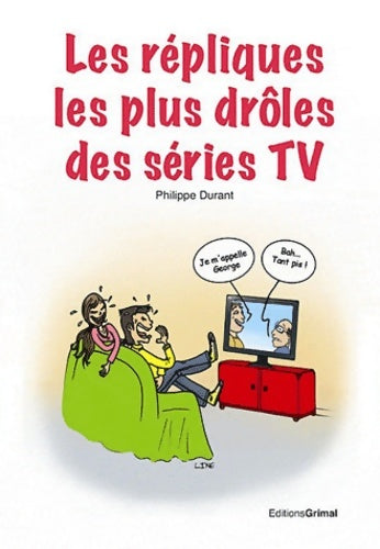 Livrenpoche : Les répliques les plus drôles des séries TV - Philippe Durant - Livre