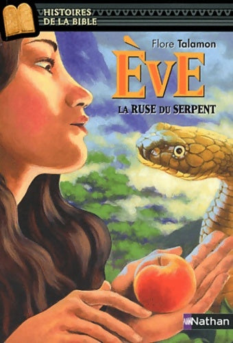 Livrenpoche : Eve, la ruse du serpent - Flore Talamon - Livre