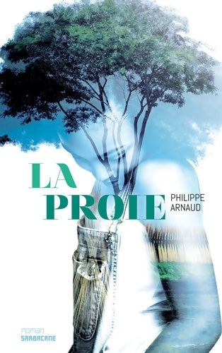 Livrenpoche : La proie - Philippe Arnaud - Livre