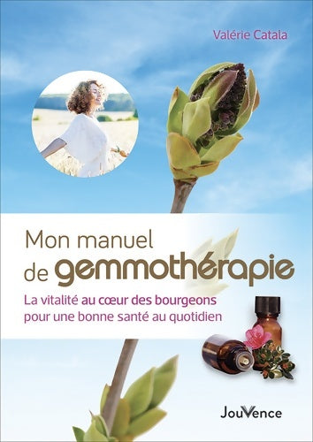 Livrenpoche : Mon grand manuel de gemmothérapie - Valérie Catala - Livre